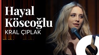 Hayal Köseoğlu - Kral Çıplak / Akustikhane