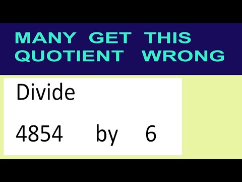 Divide     4854      by     6  many  get  this  quotient   wrong