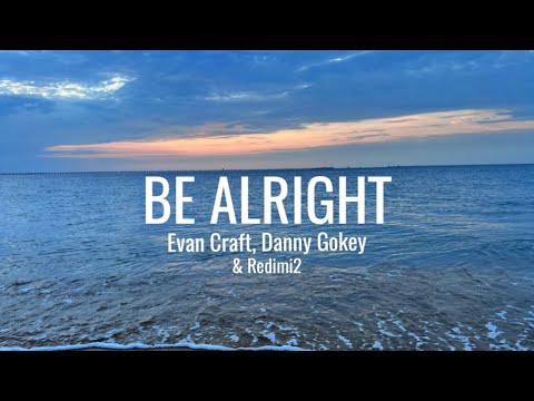 Be Alright • with Lyrics • Evan Craft, Danny Gokey & Redimi2