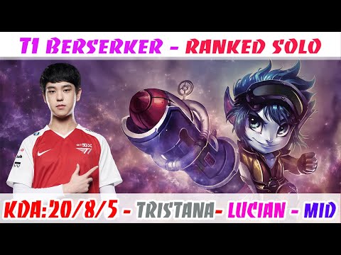 [20/8/5]-[Double Kill]-T1 Berserker Tristana VS Lucian MIDDLE
