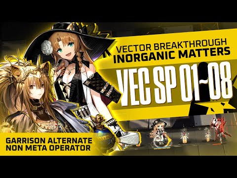 [Arknights] VEC SP-01 SP-02 SP-03 SP-04 SP-05 SP-06 SP-07 SP-08 Guides | Outdated Operator! QOL