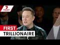 Elon Musk Becomes World S First Trillionaire 7NEWS