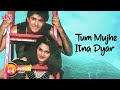 Andaz Tera Mastana Movie Romantic Song Tum Muje Itna Pyar Kumar Sanu Sadhana Sargam Monika Bedi