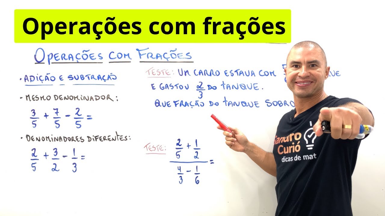 OPERAÇÕES COM FRAÇÕES | ADIÇÃO, SUBTRAÇÃO, MULTIPLICAÇÃO e DIVISÃO.