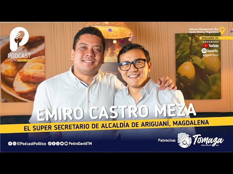 Emiro Castro Meza, el super secretario de Ariguaní, Magdalena   El podcast Politico