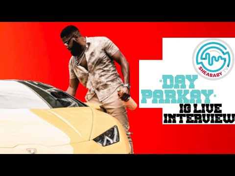 Sheababytv X DAY PARKAY #iglive #interview 2/16