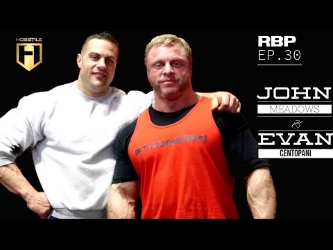 Real Bodybuilding Podcast Ep.30 | John Meadows & Evan Centopani