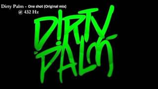 Dirty Palm - One Shot (Original Mix) @ 432Hz