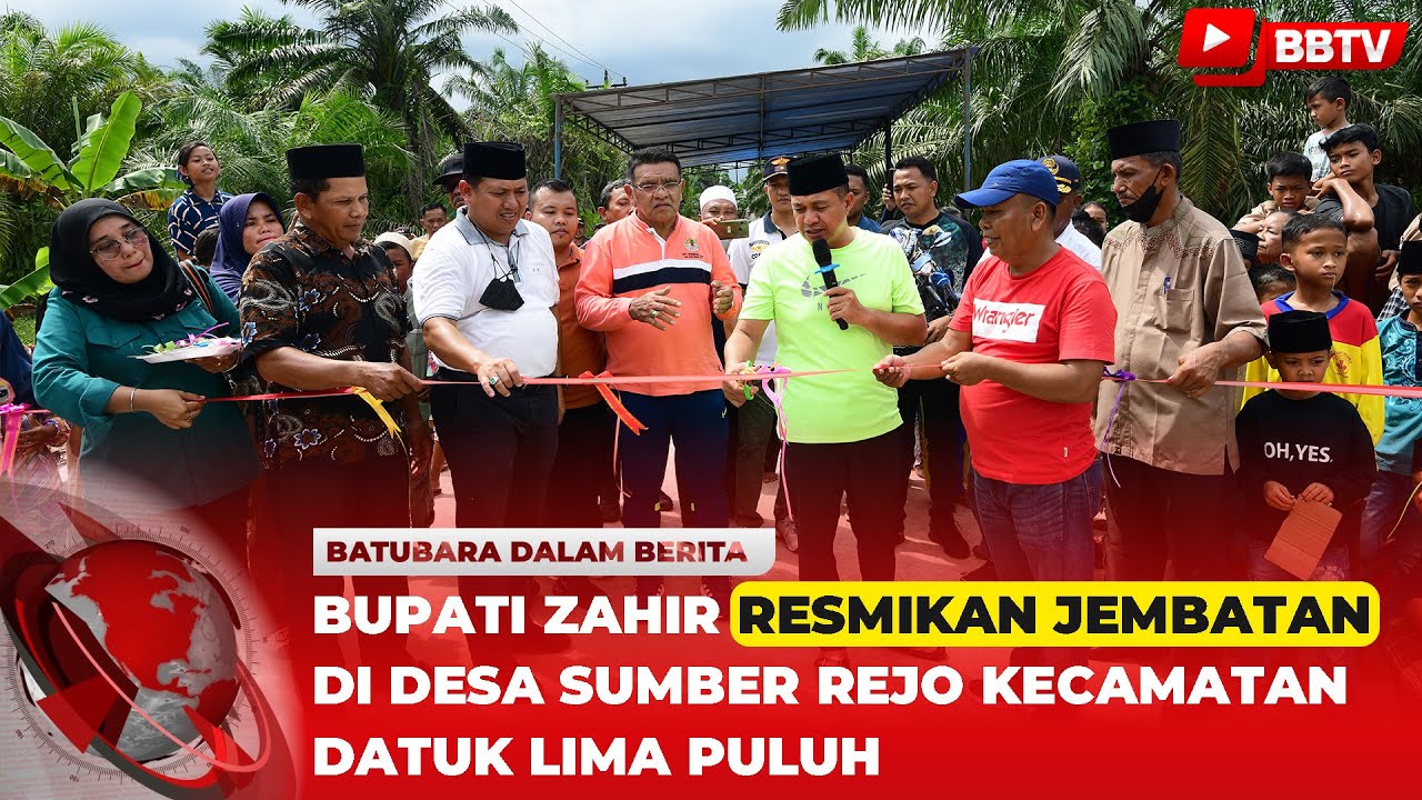 BUPATI ZAHIR RESMIKAN JEMBATAN DI DESA SUMBER REJO KECAMATAN DATUK LIMA PULUH