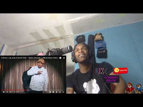 A-Reece x Jay Jody As BLUE TAPE - " Indoor Interlude " (REACTION)