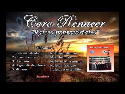 HIMNOS DE GLORIA (RAÍCES PENTECOSTALES) CORO RENACER