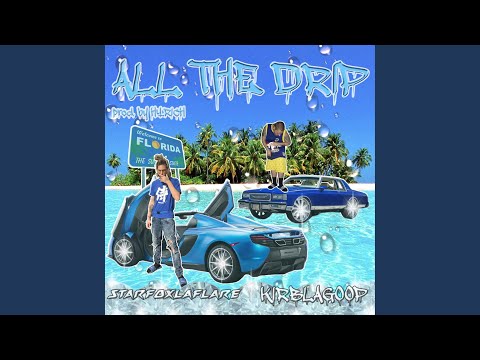 All the Drip (feat. KirbLaGoop)