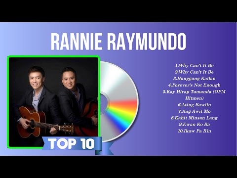 Rannie Raymundo Greatest Hits Playlist Full Album ~ Top 10 OPM Songs Collection Of All Time