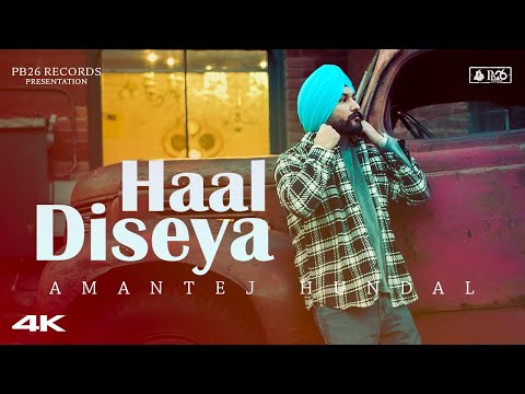 Haal Diseya - Amantej Hundal | Jay B Singh | Punjabi songs 2021
