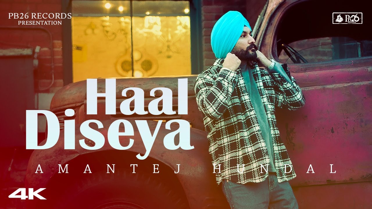 Haal Diseya Lyrics | Amantej Hundal