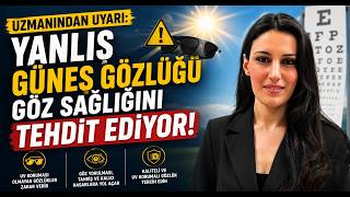 Uzmanından Uyarı Yanlış Güneş Gözlüğü Göz Sağlığını Tehdit Ediyor