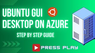 Step-by-Step Guide: Setting Up Ubuntu GUI Desktop on Azure in 2024 | Linux Virtual Machine Tutorial