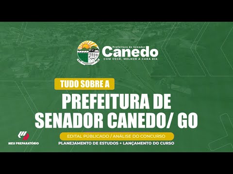 CONCURSO PREFEITURA DE SENADOR CANEDO/GO + PLANEJAMENTO DE ESTUDOS (EDITAL PUBLICADO)