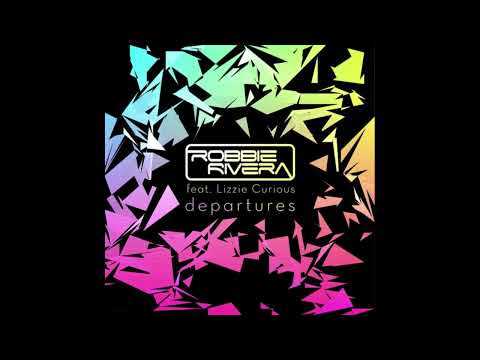Robbie Rivera feat. Lizzie Curious - Departures (Cosmic Gate Remix)