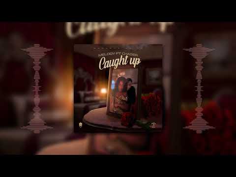 Melody ft Chaser - Caught up [Official Audio]