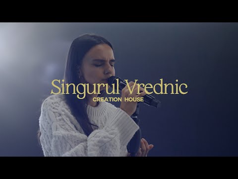 Singurul Vrednic - Creation House (feat. Fiona Bocșa, Darina Borz)