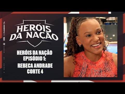 HEROES OF THE NATION | EPISODE 1: REBECA ANDRADE - CUT 4