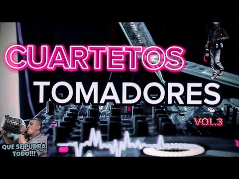 📂CUARTETOS TOMADORES🍷-VOL.3🤯_DJ SUPER 🎧