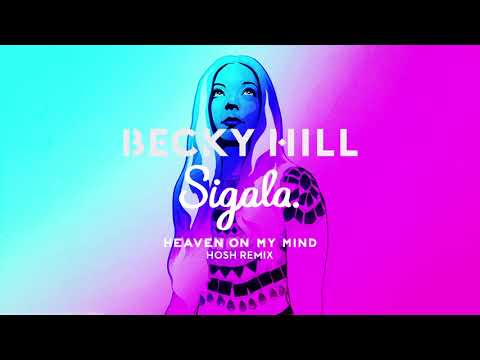 Becky Hill & Sigala - Heaven On My Mind | HOSH Remix (Official Audio)