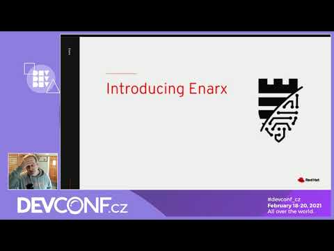 Enarx for Confidential Computing - DevConf.CZ 2021