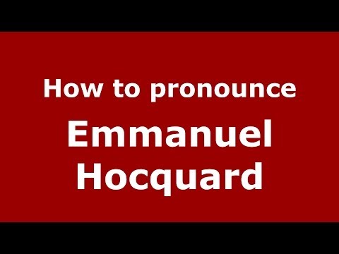 How to pronounce Emmanuel Hocquard (Arabic/Morocco) - PronounceNames.com