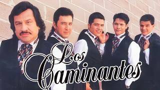 Los Caminantes Sus Mejores Exitos de Amor - Los Caminantes 30 Rancheras Romanticas Perronas 🌹