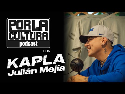 EP.5 @J_KAPLA - Por La CULTURA podcast.