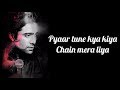 Pyaar Tune Kya Kiya Lyrics Jubin Nautiyal Sanjeev Chaturvedi Amjad Nadeem