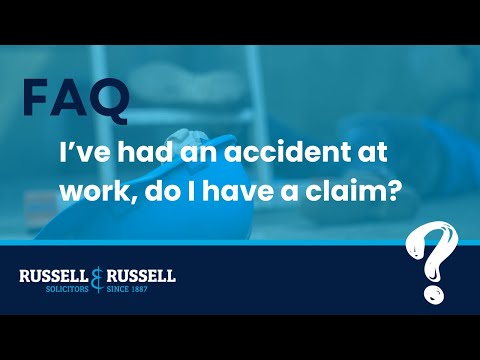 FAQs | I've had an accident at work, do I have a claim?