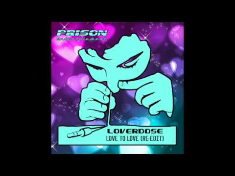 LOVERDOSE - Love To Love (Re-edit)
