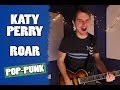 Katy Perry - Roar (POP PUNK COVER by DJ ...