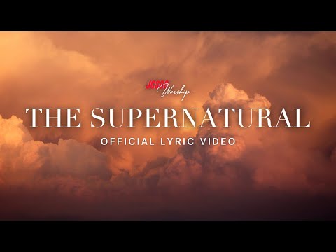 JCSGO Worship - The Supernatural (Official Lyric Video)