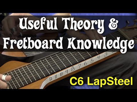 Useful Theory & Fretboard Knowledge  for C6 LapSteel