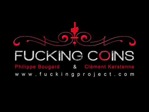 Fucking Coins Clement Kerstenne Philippe Bougard