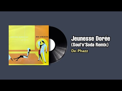 Jeunesse Dorée(Soul'n'Soda Remix) -  De Phazz (2001)