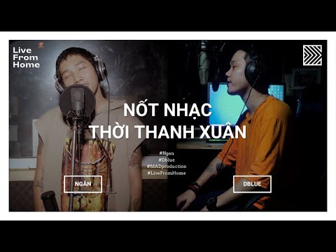Ngắn x D.Blue live " Nốt Nhạc Thời Thanh Xuân " | Live From Home #12