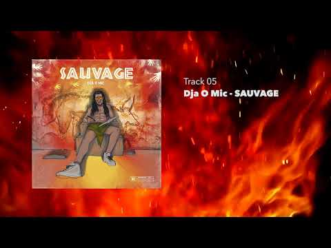 05. Dja O Mic - SAUVAGE (Audio Officiel)