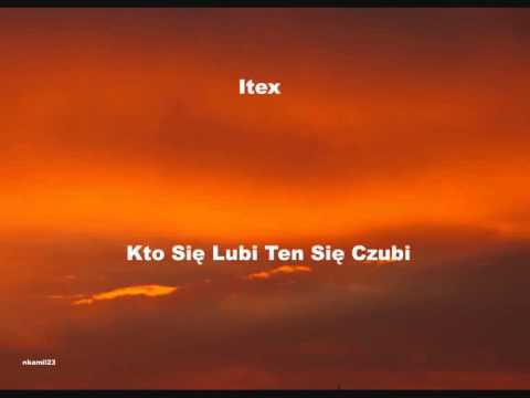 Itex - Kto Się Lubi Ten Się Czubi