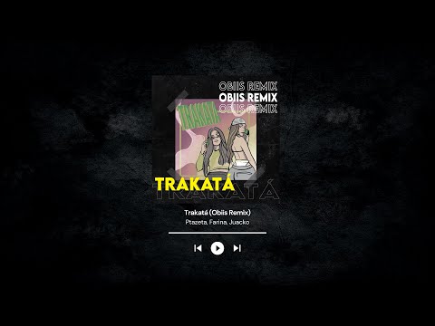 Ptazeta, Farina, Juacko - Trakatá (Obiis Remix)
