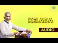 Kelada Audio Song Ilaiyaraaja Hits Tamil Song