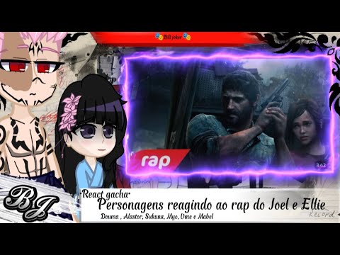 personagens reagindo ao rap do Joel e Ellie @7minutoz #37