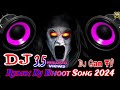Bhuter Dj SonG Remix Bhoot Dj Song 2024