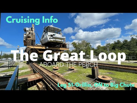 Great Loop Cruising Info: Leg 51-Orillia to Big Chute, ON
