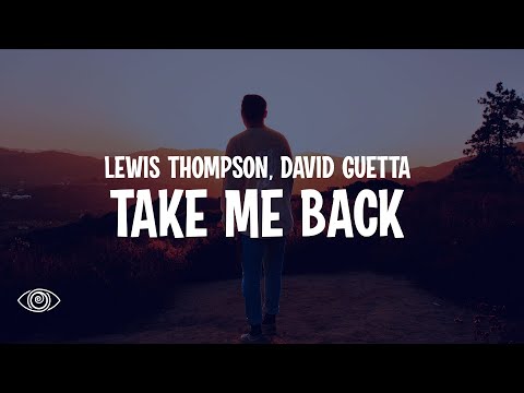 Lewis Thompson, David Guetta - Take Me Back (Lyrics)