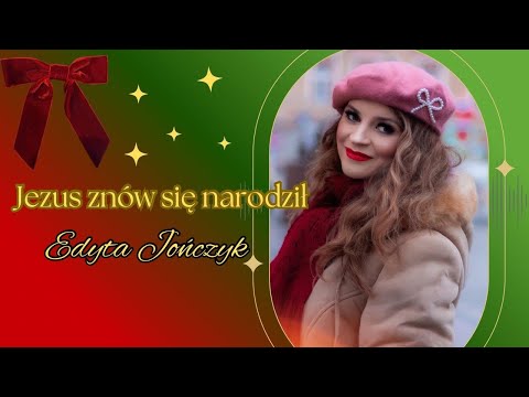 Edyta Jończyk - Jezus znów się narodził